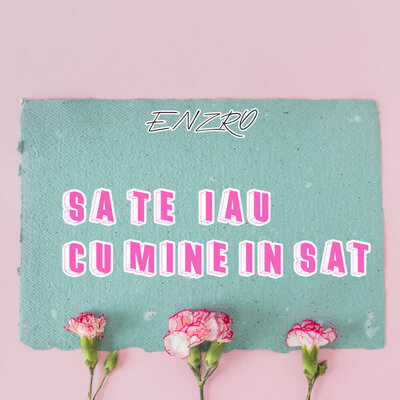 Sa te iau, cu mine in sat - ENZRO