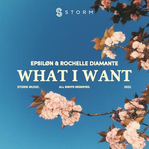Epsiløn & Rochelle Diamante - What I Want