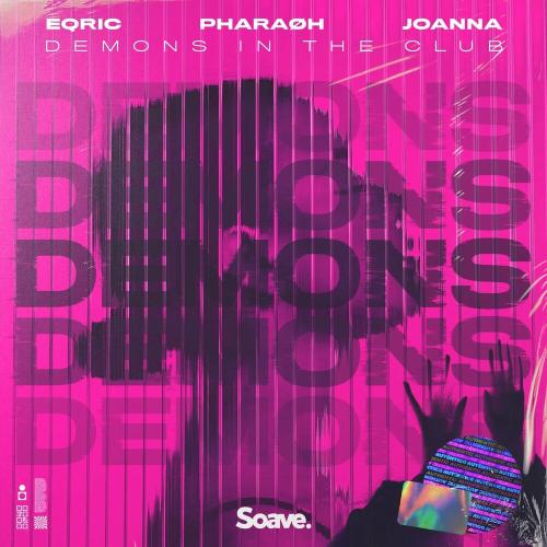 EQRIC feat. Pharaoh & Joanna - Demons In The Club