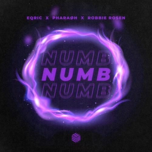 Numb - EQRIC feat. Pharaoh & Robbie Rosen