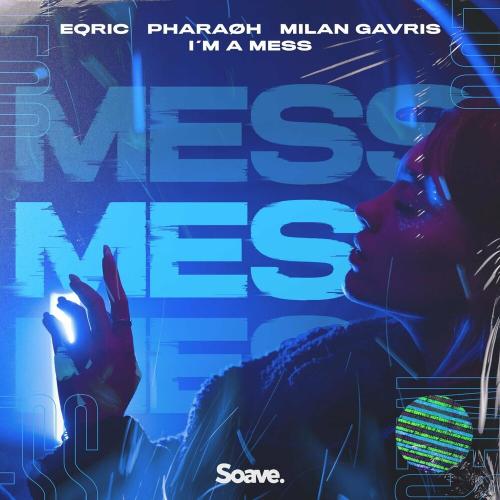EQRIC feat. Pharaoh x Milan Gavris - I Am A Mess
