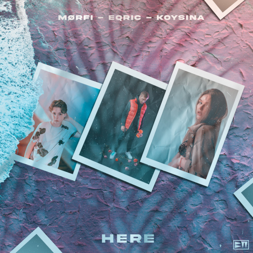 EQRIC & MØRFI feat. KOYSINA - Here