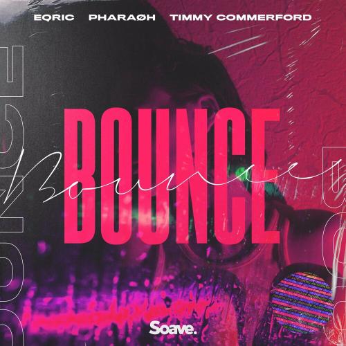 Bounce - EQRIC, Pharaøh & Timmy Commerford