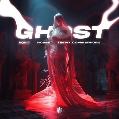 EQRIC, Robbe, Timmy Commerford - Ghost
