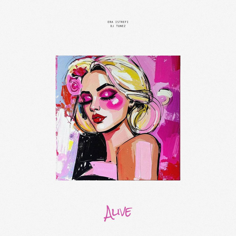 Alive - Era Istrefi & DJ Tunez