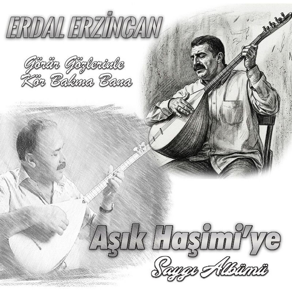 Erdal Erzincan - Görür Gözlerinle Kör Bakma Bana (Aşık Haşimi'ye Saygı Albümü)