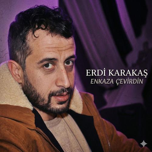 Erdi Karakaş - Enkaza Çevi̇rdi̇n