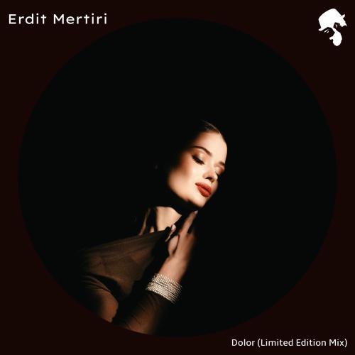 Erdit Mertiri - Dolor (Limited Edition Mix)