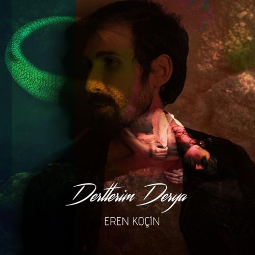 Dertlerim Derya - Eren Koçin