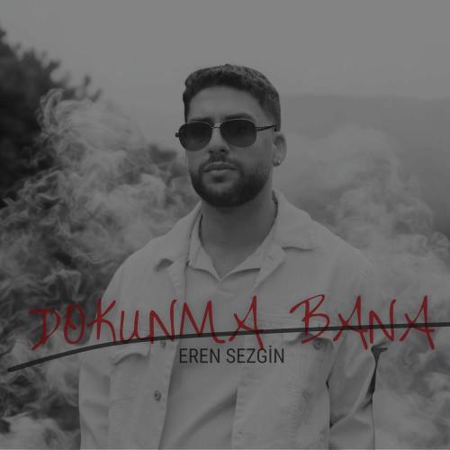 Dokunma Bana - Eren Sezgin