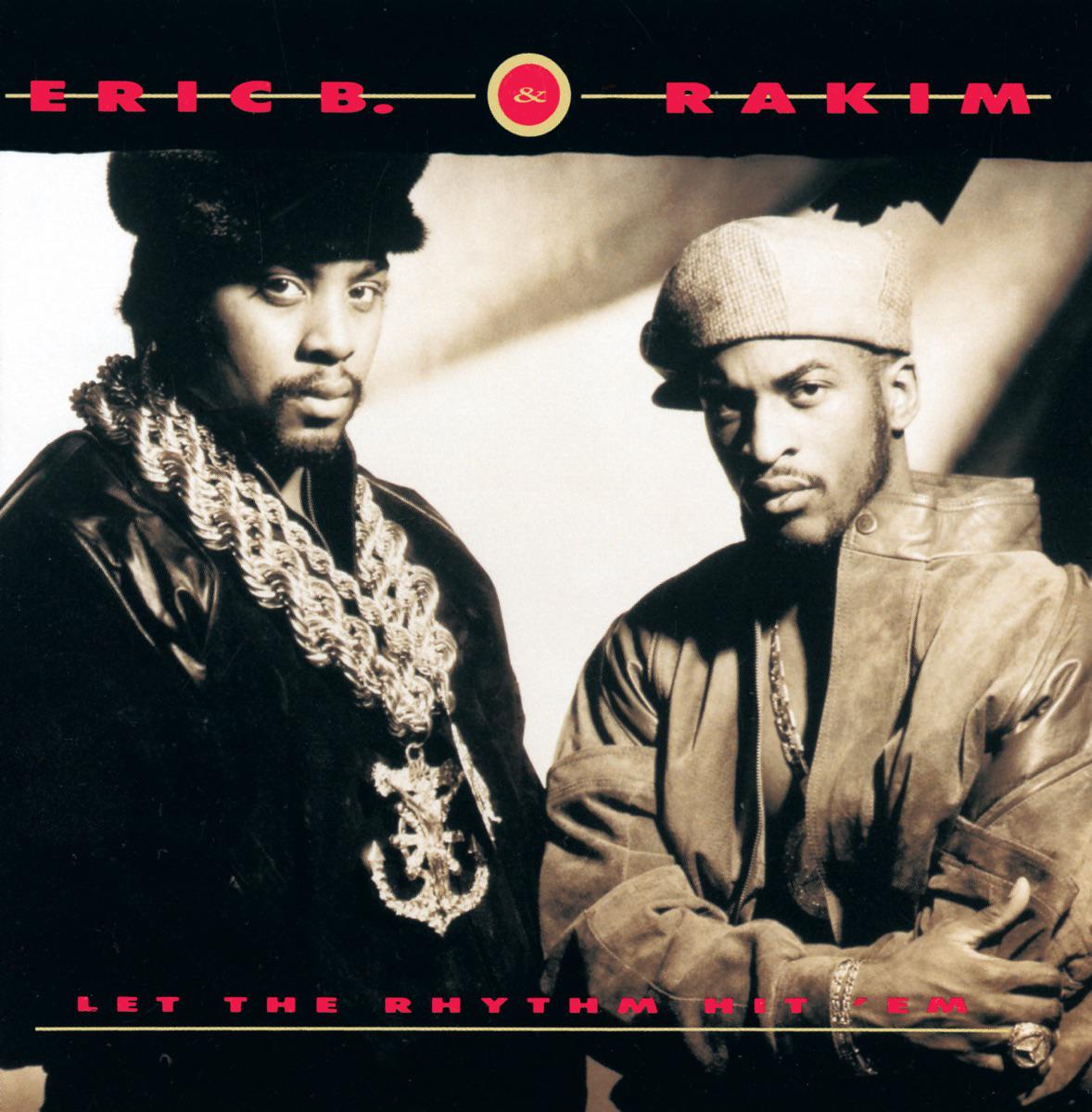 Let the Rhythm Hit 'Em - Eric B. & Rakim