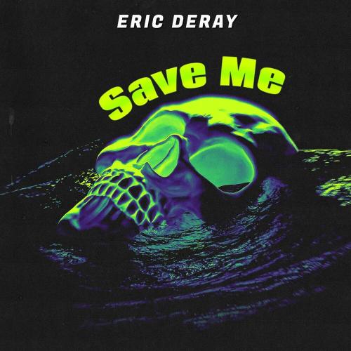 Eric Deray - Save Me