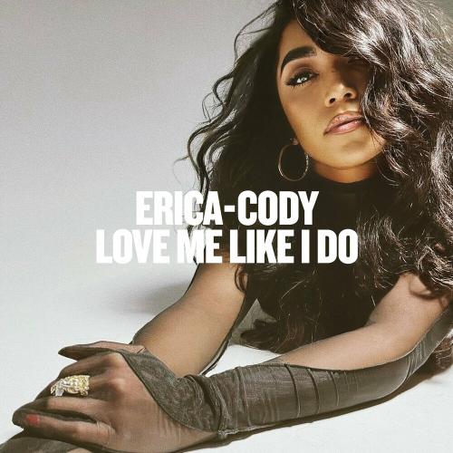 Erica Cody - Love Me Like I Do