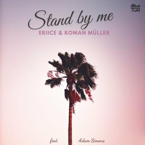 ERIICE & Roman Müller feat. Adam Simons - Stand by Me