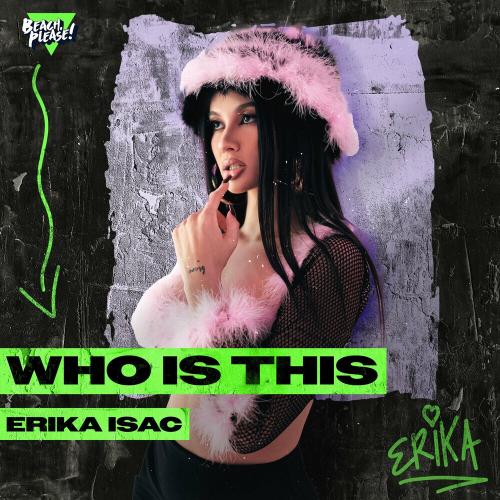 Erika Isac feat. Beach Please! - Who Is This