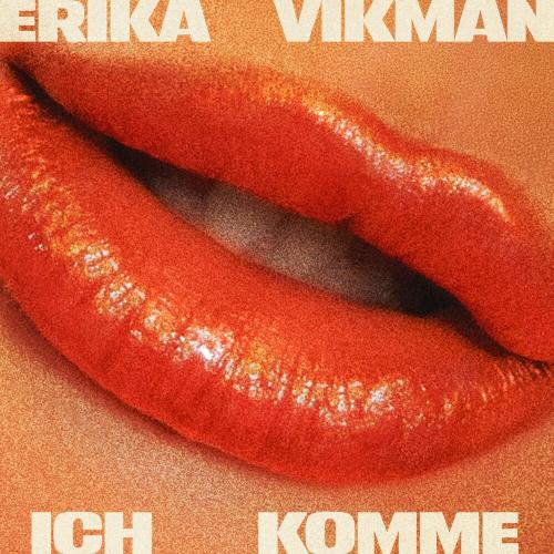 Erika Vikman - Ich Komme