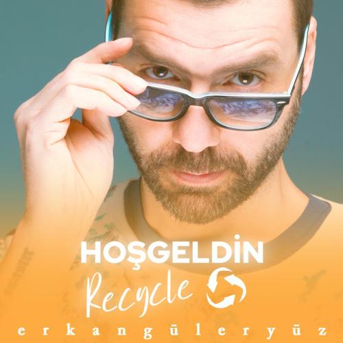Hoşgeldin Recycle (Hasan Güler Remix) - Erkan Guleryuz