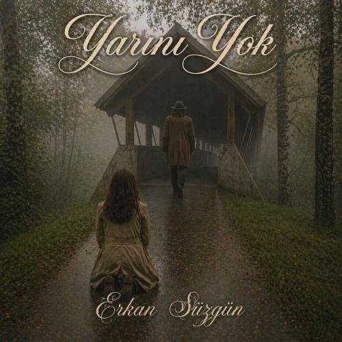 Erkan Süzgün - Yarını Yok