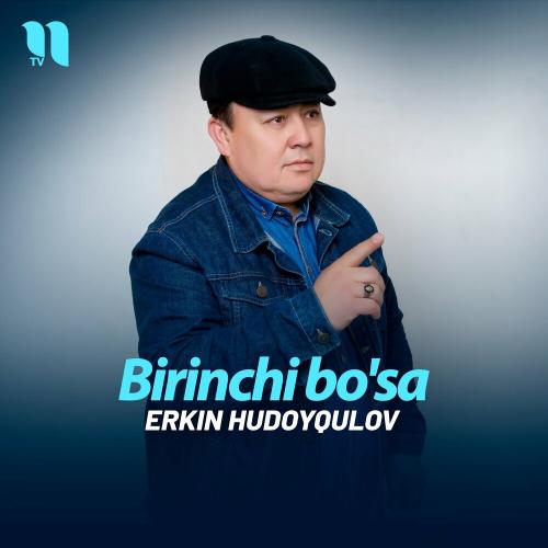 Birinchi Bo'sa - Erkin Hudoyqulov