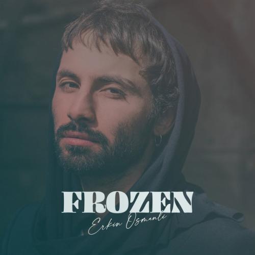 Erkin Osmanli - Frozen