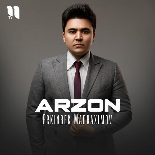 Erkinbek Madraximov - Arzon