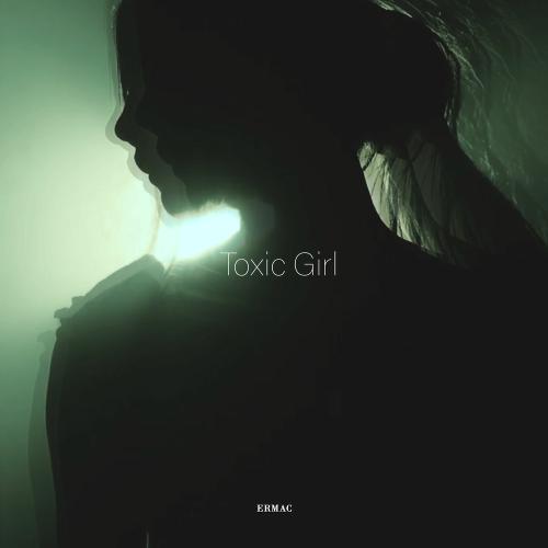 Ermac - Toxic Girl
