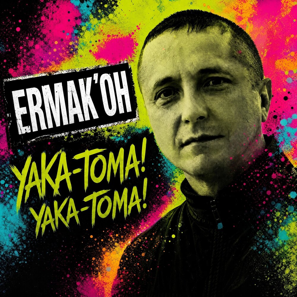 Yaka-toma! Yaka-toma! - ERMAK'OH