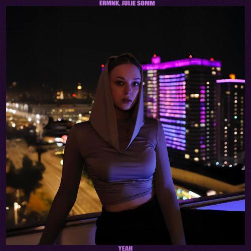 Yeah - ERMNK, JULIE SOMM