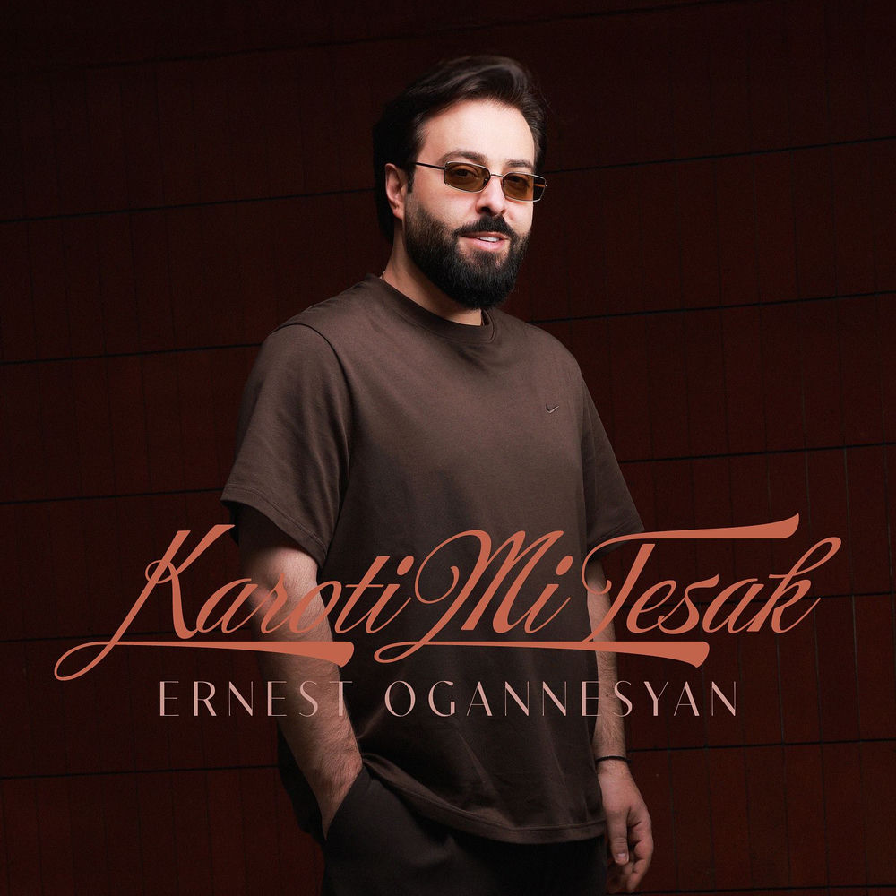 Ernest Ogannesyan - Karoti Mi Tesak