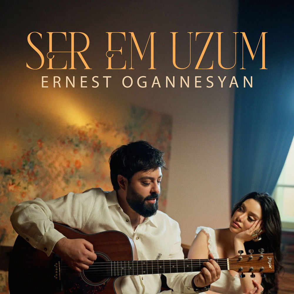 Ernest Ogannesyan - Ser Em Uzum