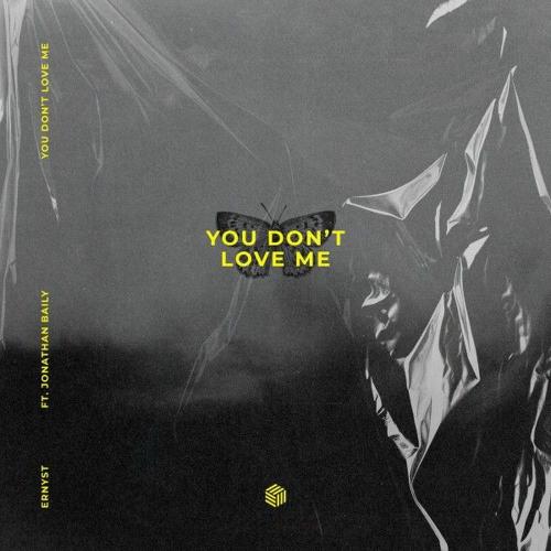 Ernyst feat. Jonathan Baily - You Don't Love Me