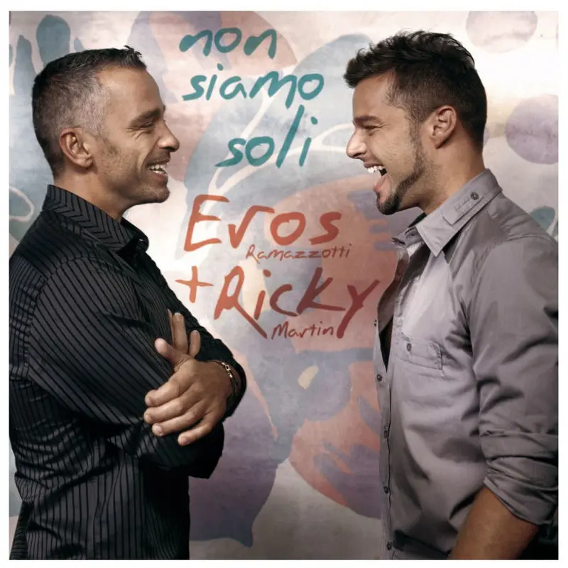 Non Siamo Soli (Feat. Ricky Martin) - Eros Ramazzotti feat. Ricky Martin