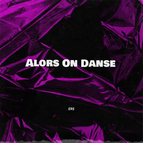 Ers - Alors On Danse