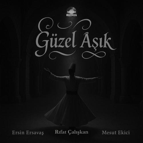 Ersin Ersavaş, Rıfat Çalışkan & Mesut Ekici - Güzel Aşık (Chillout Mix)