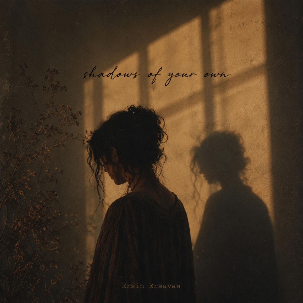 Ersin Ersavaş - Shadows Of Your Own