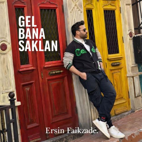Ersin Faikzade – Official - Gel Bana Saklan