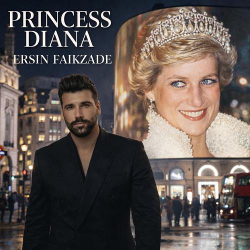 Ersin Faikzade – Official - Princess Diana