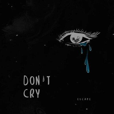 Dont Сry - Escape