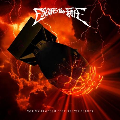 Escape The Fate & Travis Barker - Not My Problem