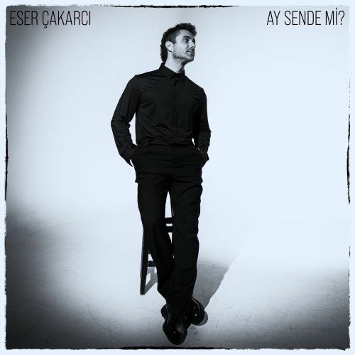 Eser Çakarcı - Ay Sende Mi_