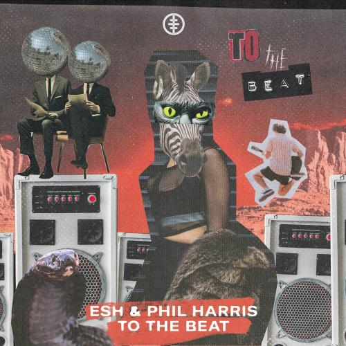 Esh & Phil Harris - To The Beat