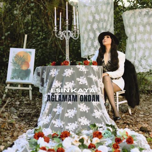 Esin Kaya - Ağlamam Ondan