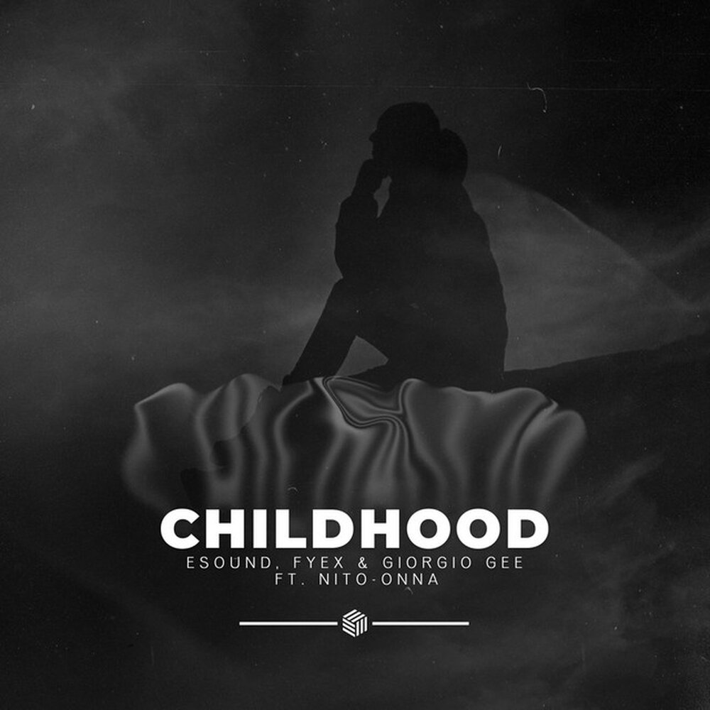 Childhood - ESound, Fyex, Giorgio Gee