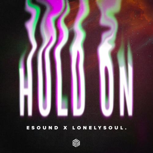 ESound & Lonelysoul. - Hold On