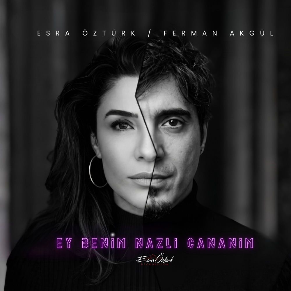 Esra Öztürk & Ferman Akgül - Ey Benim Nazlı Cananım