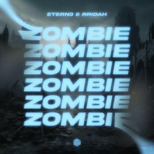 ETERN3, RRIDAH - Zombie
