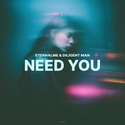 Eternalme & Diligent Man - Need You (Slowed)