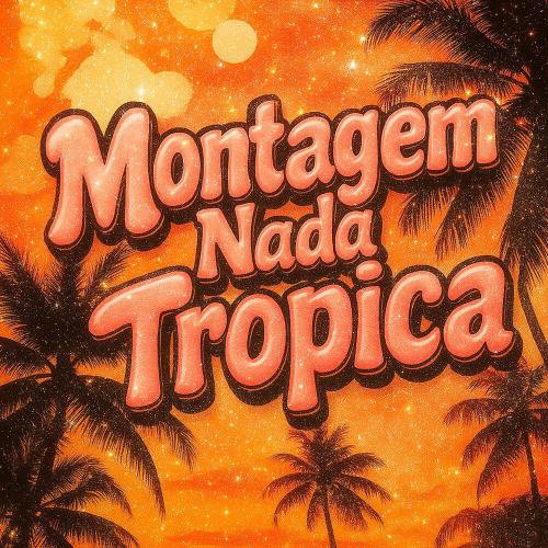 Eternxlkz - Montagem Nada Tropica