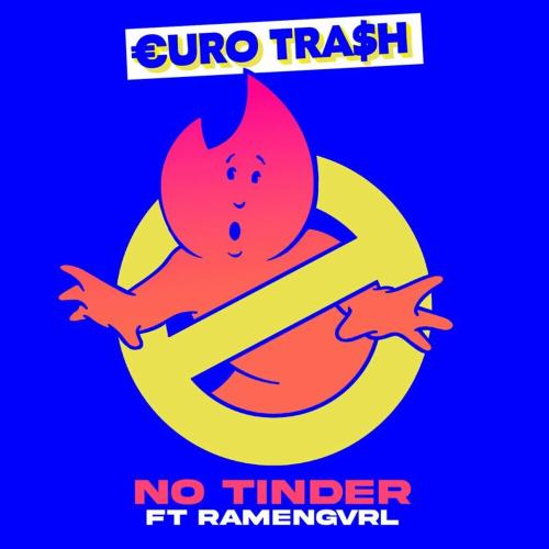 EURO TRASH & Yellow Claw feat. Ramengvrl - No Tinder