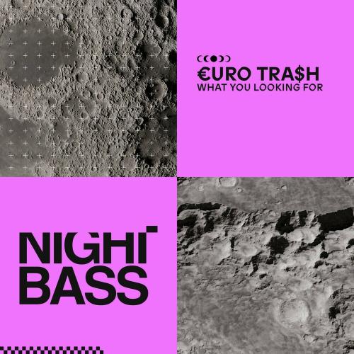 EURO TRASH & Yellow Claw - What You Looking For